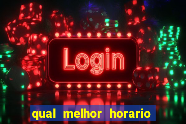 qual melhor horario para jogar fortune dragon